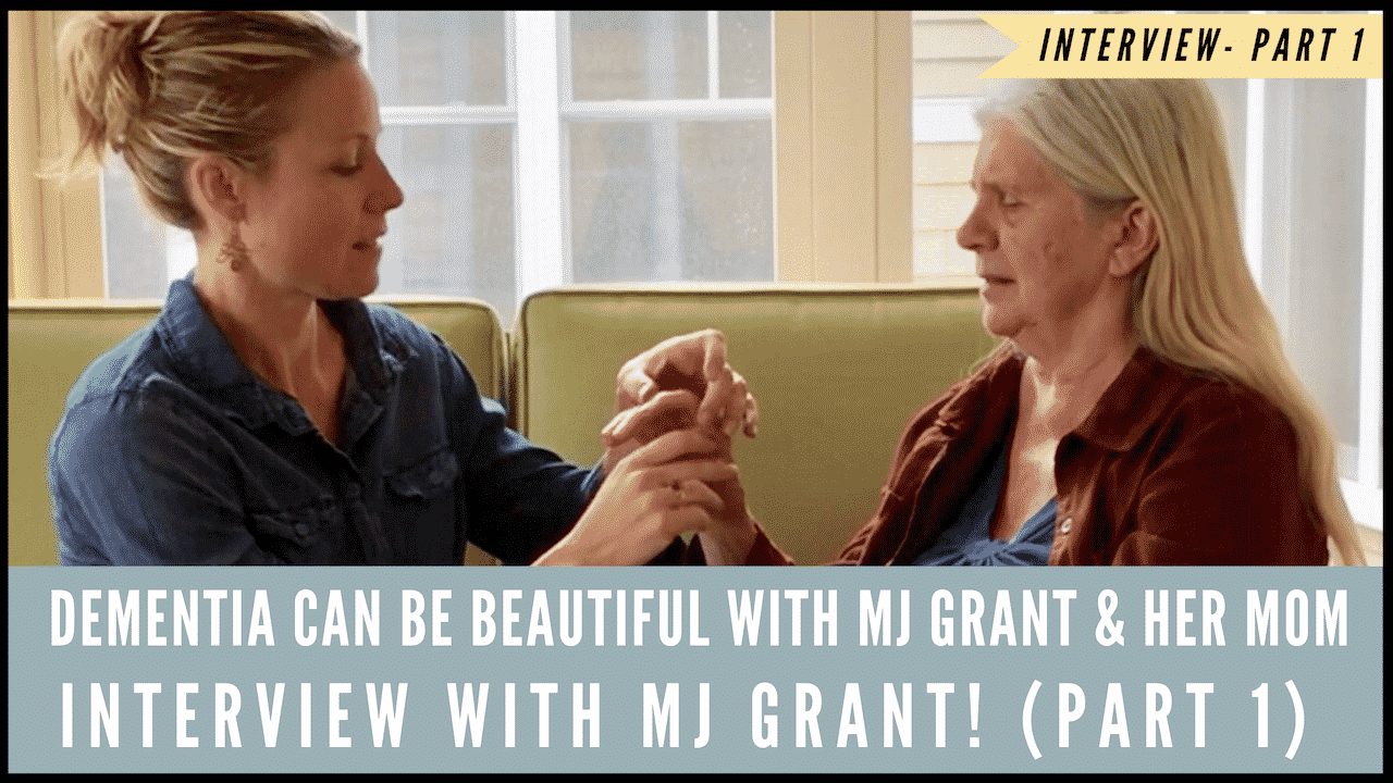 You are currently viewing Dementia Can Be Beautiful with MJ Grant and Her Mom, Carmen