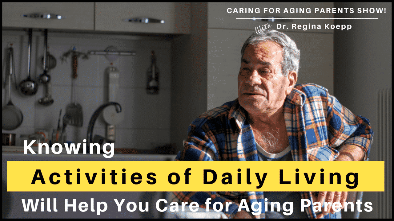 Read more about the article Knowing Activities of Daily Living Will Help You Care For Aging Parents