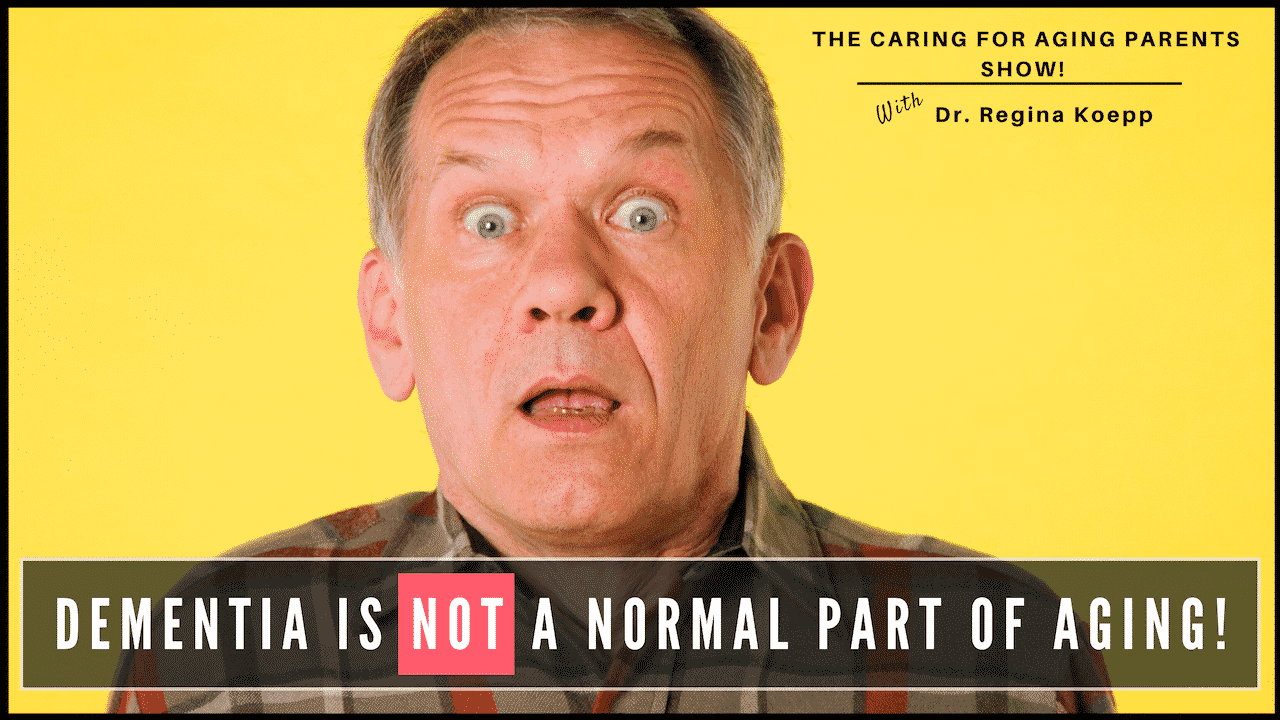 You are currently viewing Dementia is NOT a Normal Part of Aging!