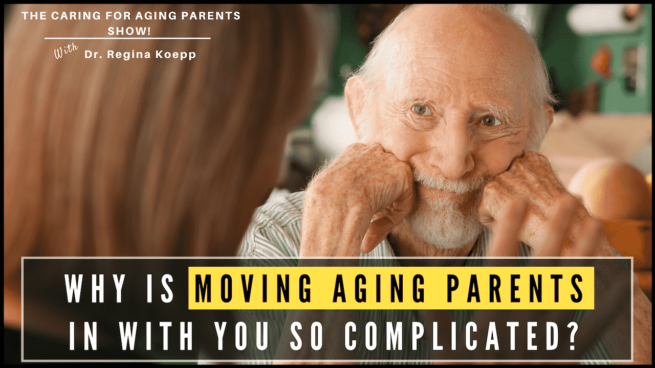 Read more about the article Why Is Moving Aging Parents In With You So Complicated?