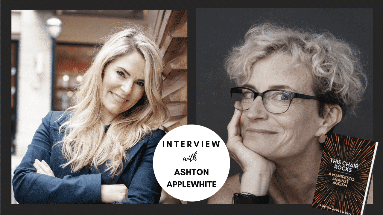You are currently viewing Combat Ageism and Become an Older Person in Training – with Ashton Applewhite