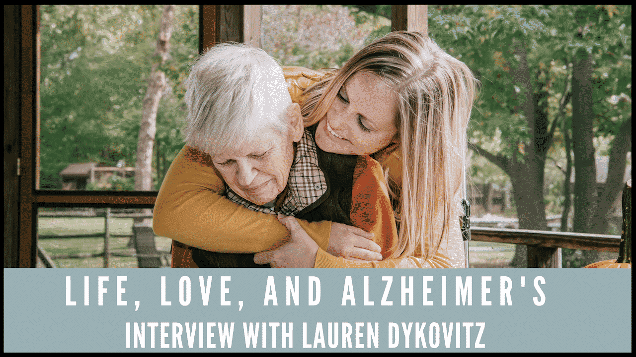 Read more about the article Life, Love, and Alzheimer’s: Interview with Lauren Dykovitz