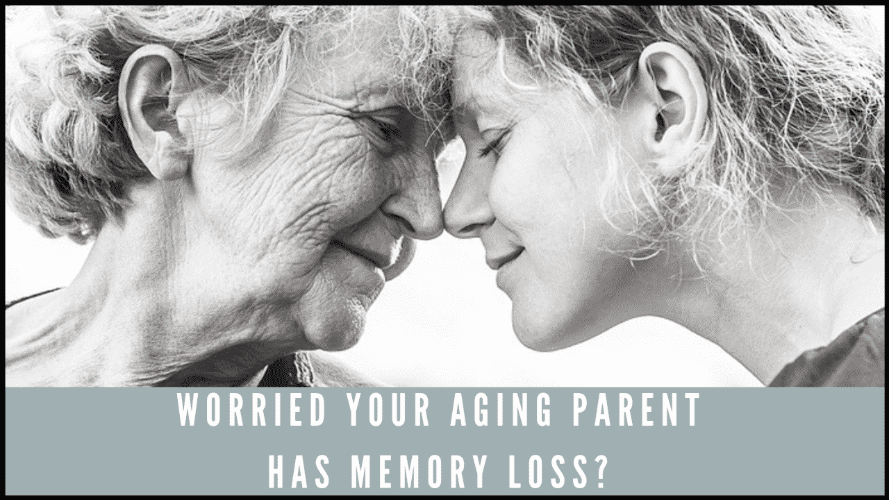 Read more about the article Worried Your Aging Parent Has Memory Loss?
