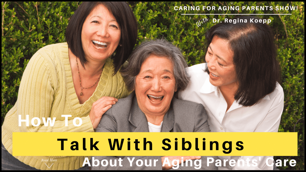 You are currently viewing How to Talk With Your Siblings About Aging Parent’s Care