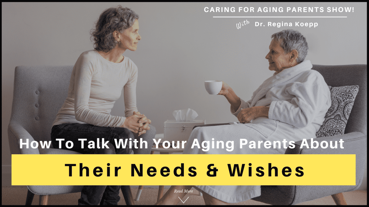 You are currently viewing How to Talk with Aging Parents About Their Needs and Wishes