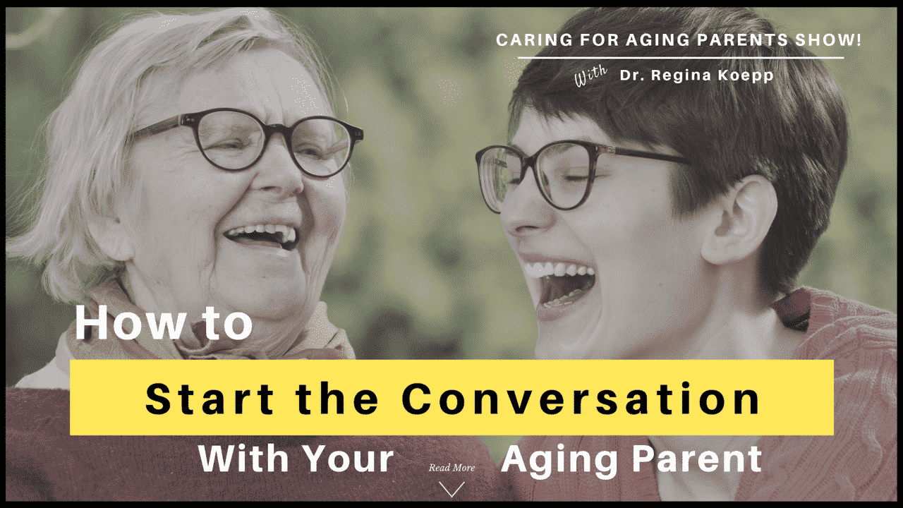 You are currently viewing How To Start the Conversation With Your Aging Parents About Their Future