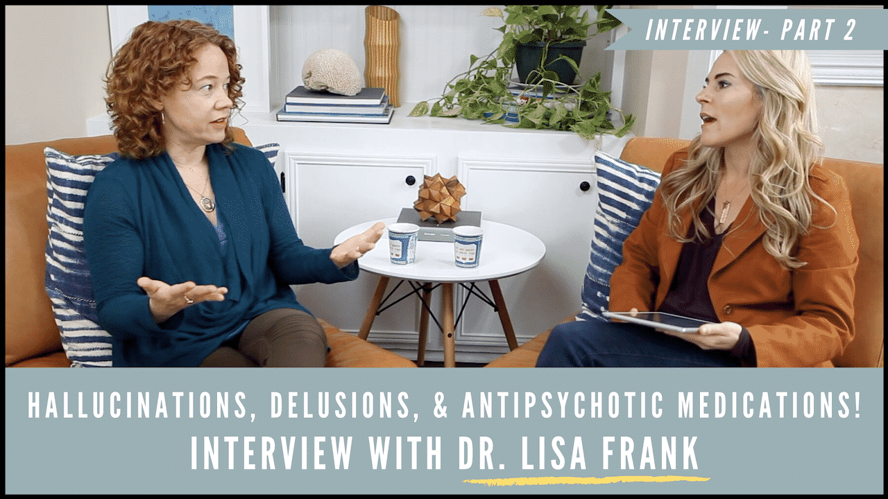 Read more about the article Hallucinations, Delusions, & Antipsychotic Medications with Dr. Lisa Frank