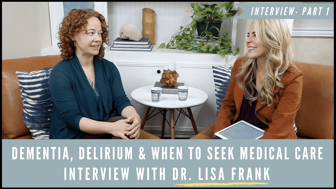 Read more about the article Dementia, Delirium & When to Seek Medical Care with Dr. Lisa Frank